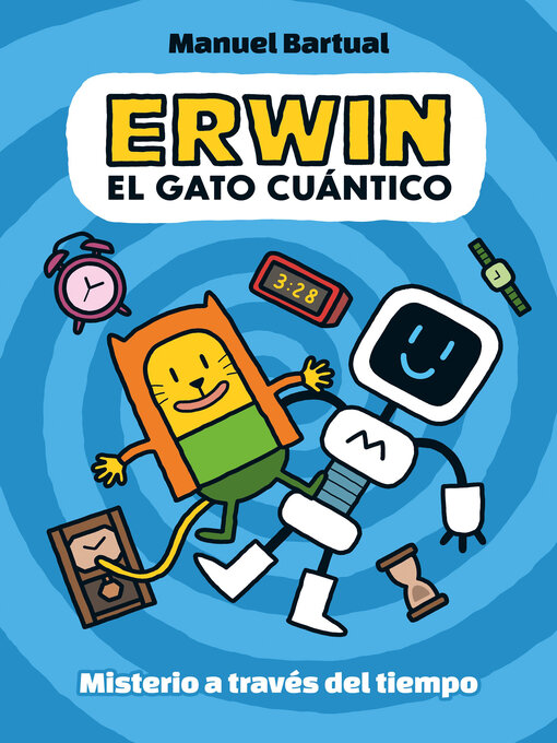 Title details for Erwin, el gato cuántico 1--Misterio a través del tiempo by Manuel Bartual - Wait list